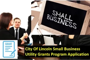 city of lincoln,small business utility grants, program, application