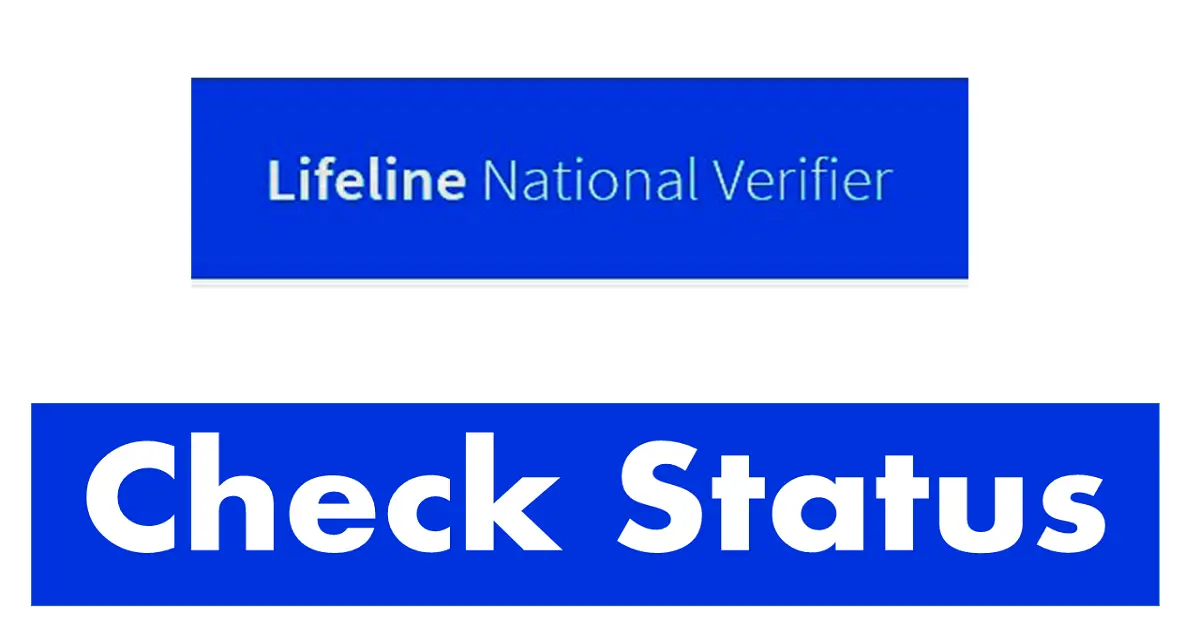 Lifeline National Verifier Check Status- Step By Step Guide