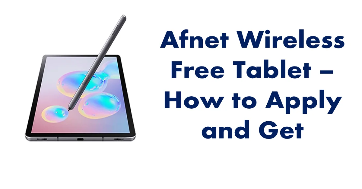 How to Apply and Get Afnet Wireless Free Tablet