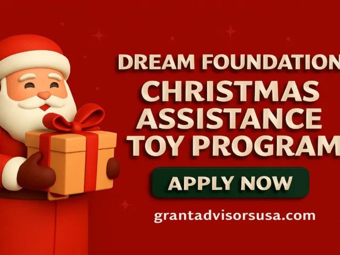Dream Foundation Christmas Assistance Toy Program 2025 | How to Apply & Support Dream Foundation Christmas Assistance Toy Program